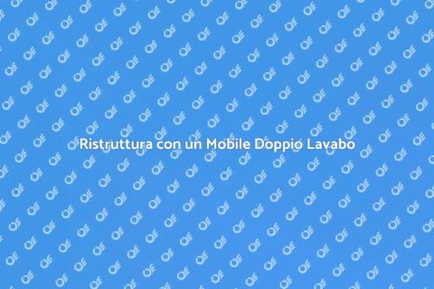 Mobile Bagno Doppio Lavabo: Stile e Funzionalità