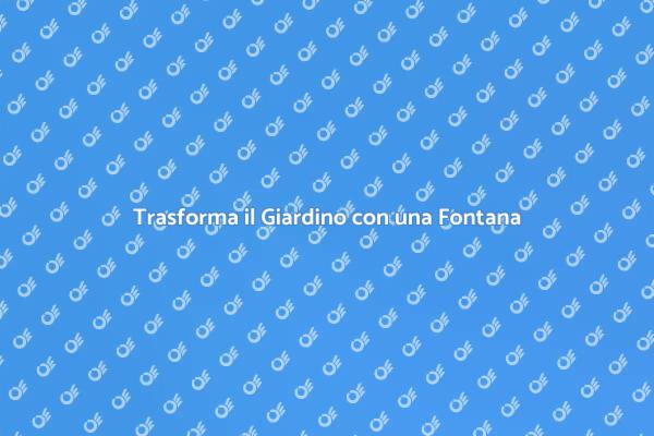 Fontana da Giardino: Relax Assicurato