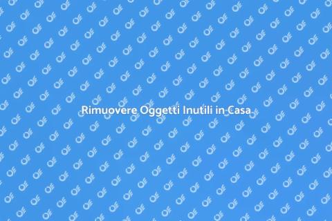 Liberare Appartamento da Oggetti