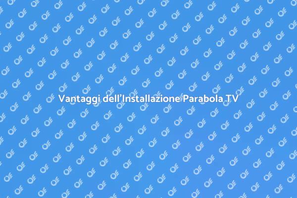 Parabola Satellitare: Guida all'Installazione