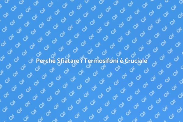 Termosifoni: Quando Chiamare un Idraulico