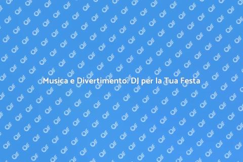 DJ per una Festa di Compleanno