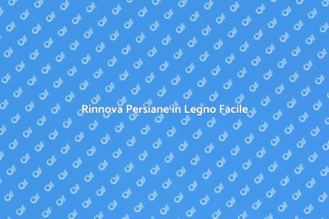 Smaltire Persiane in Legno: Guida