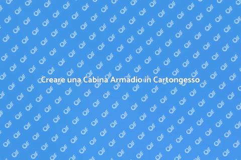 Cabina Armadio in Cartongesso