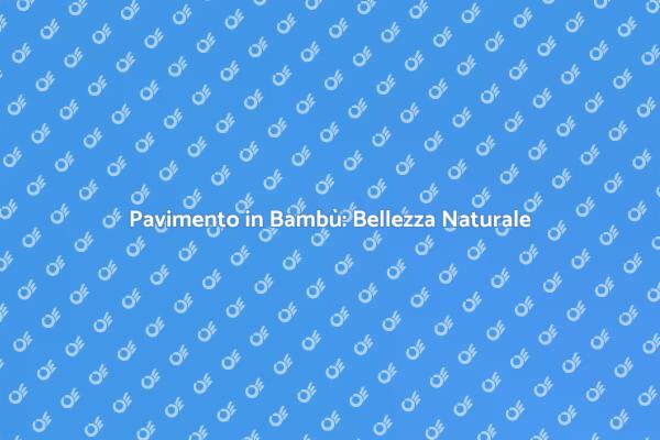 Costruire un Pavimento in Bambù Eccellente