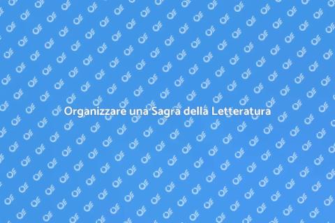 Creare una Sagra della Letteratura