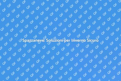 Spazzaneve: Rimozione Neve Efficace