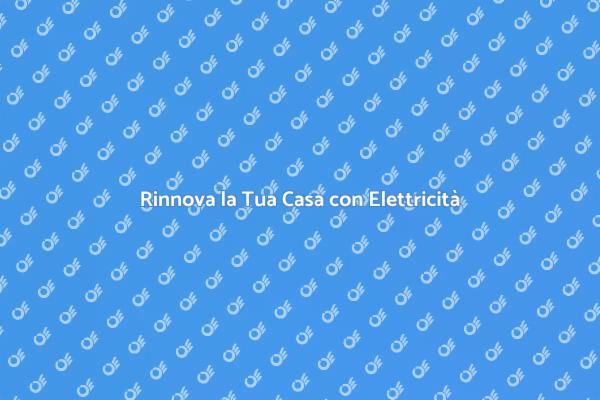 Elettricità Sicura per la Tua Casa
