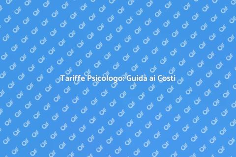 Costo Psicologo: Scopri le Tariffe