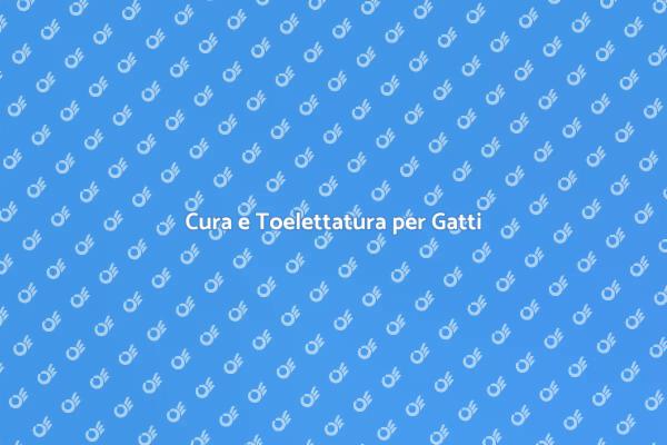 Toelettatura: Salute e Bellezza per Gatti