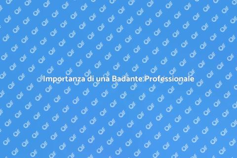 Badante Professionale: Supporto Essenziale