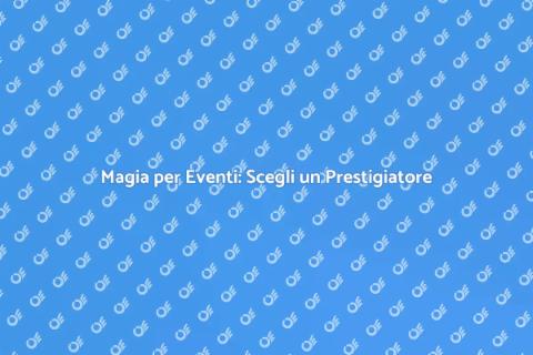 Prestigiatore per Eventi: Magia Unica