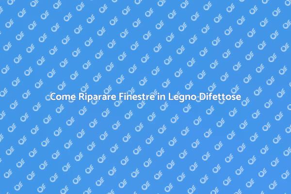 Riparazione Finestre in Legno: Guida Pratica