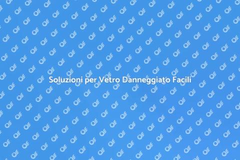 Riparazione Vetro Danneggiato Facile