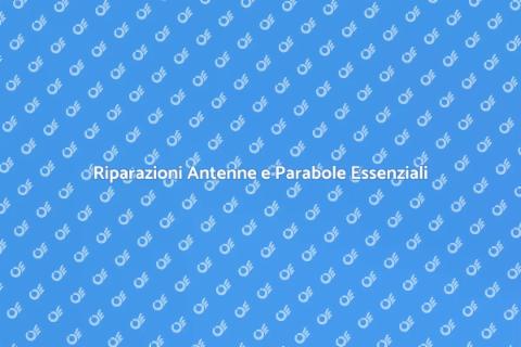 Riparazione Antenne e Parabole
