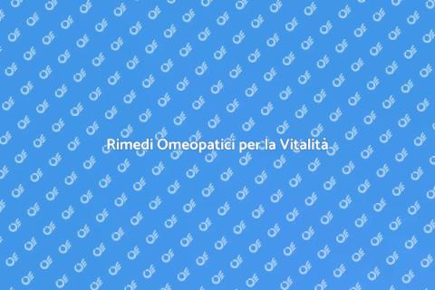 Cura Omeopatica per Vitalità
