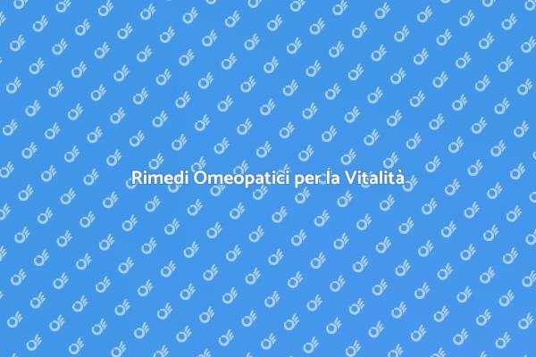 Vitalità e Concentrazione con Omeopatia
