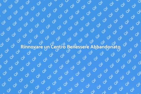 Svuotare Centro Benessere Dismesso