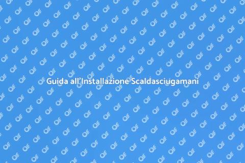 Installazione Scalda Asciugamani Elettrico