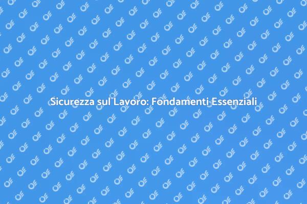 Sicurezza e Benessere Lavorativo