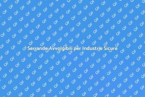 Serrande Avvolgibili: Sicurezza e Efficienza