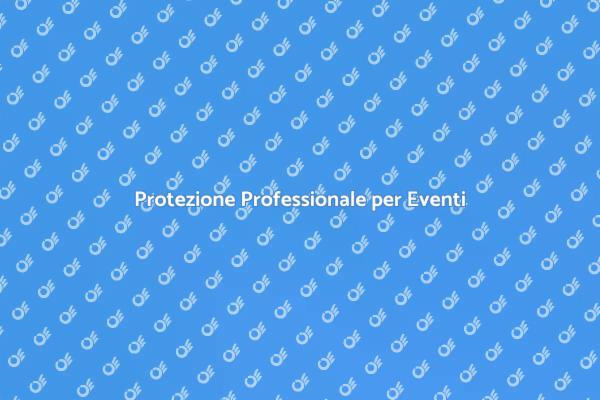 Proteggi i Tuoi Eventi con Esperti