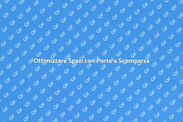 Trasforma la Tua Casa con Porte a Scomparsa