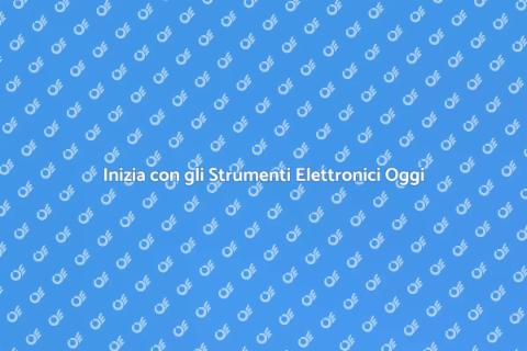 Corso Strumenti Elettronici per Iniziati
