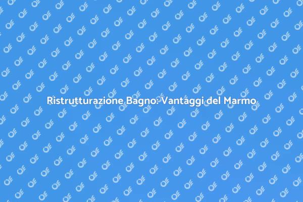 Trasforma il Tuo Bagno con Marmo