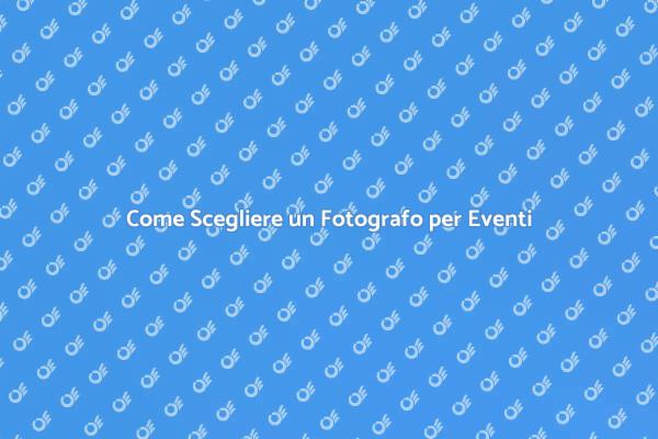 Guida alla Scelta di un Fotografo