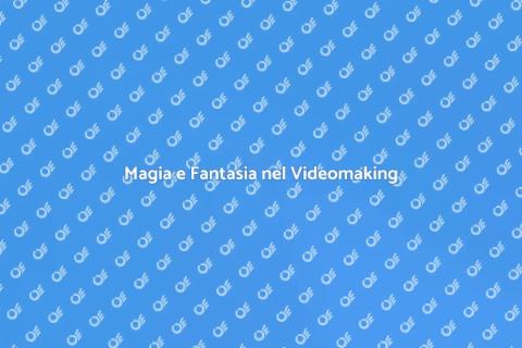 Fantasy nel Videomaking: Magia Visiva