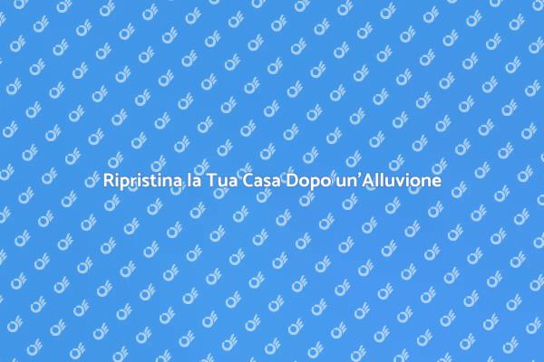 Sanifica la Tua Casa Dopo Allagamenti