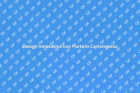 Porte in Cartongesso per Interni