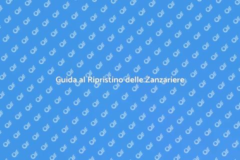 Ripristino Zanzariere Deteriorate