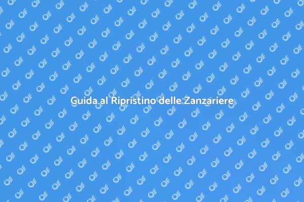 Come Ripristinare Zanzariere Deteriorate