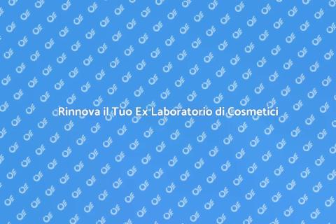Svuotare Ex Laboratorio di Cosmetici
