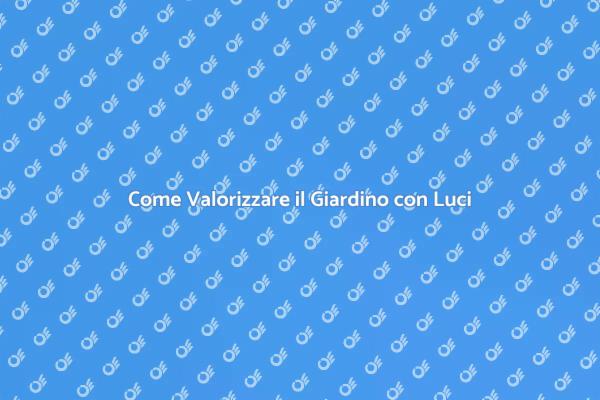 Trasforma il Tuo Giardino con Luci