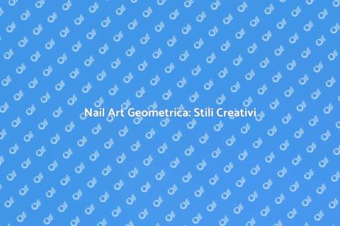 Nail Art Geometrica: Eleganza Moderna
