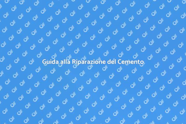 Riparazione Cemento: La Guida Essenziale