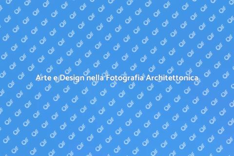 Fotografia Architettonica: Arte e Stile