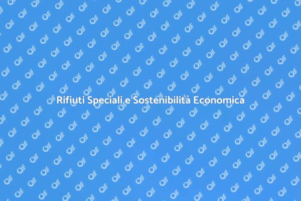 Rifiuti Speciali e Circolarità Economica