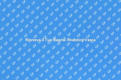 Rivestire Vasca da Bagno con Stile