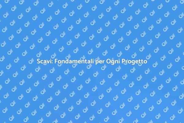 L'importanza delle Imprese di Scavi