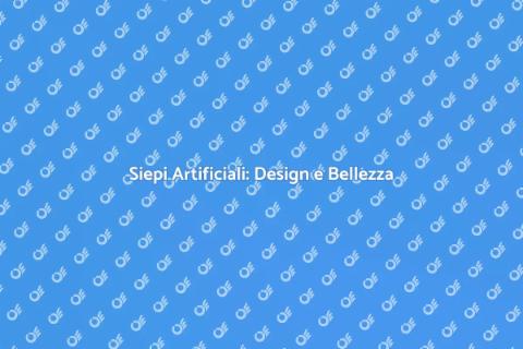 Siepi Artificiali: Stili e Vantaggi