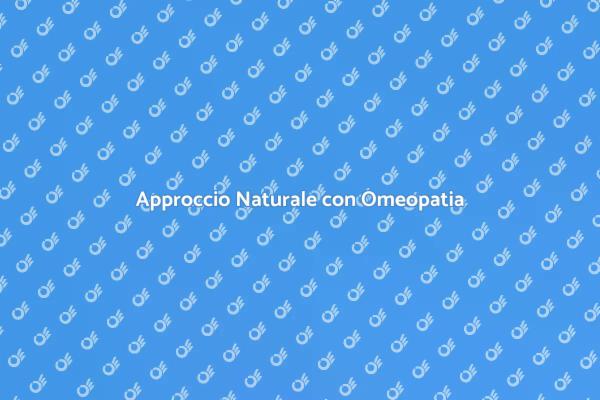Omeopatia: Salute e Benessere Naturale
