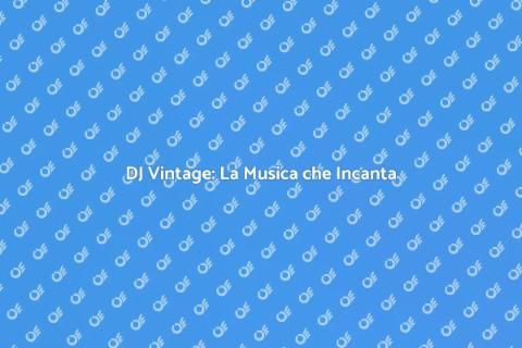 DJ Vintage: Magia Musicale per Eventi