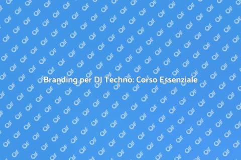 Corso di Branding per DJ Techno
