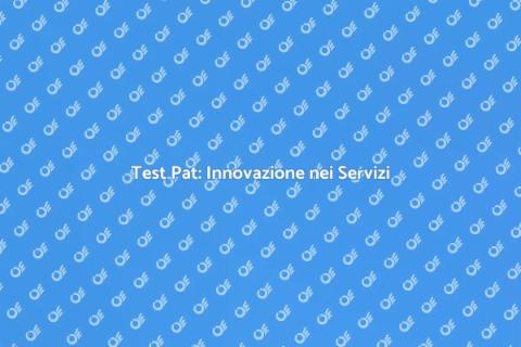 Test Pat: Servizi Che Trasformano