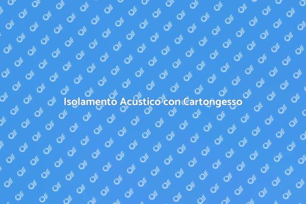Come Isolare con il Cartongesso