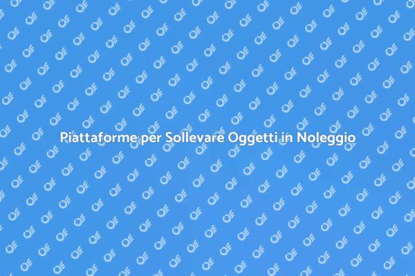 Semplifica il Sollevamento con il Noleggio